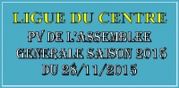 PV de l&#039;assemblée Générale de la ligue du Centre saison 2015 du 28/11/2015